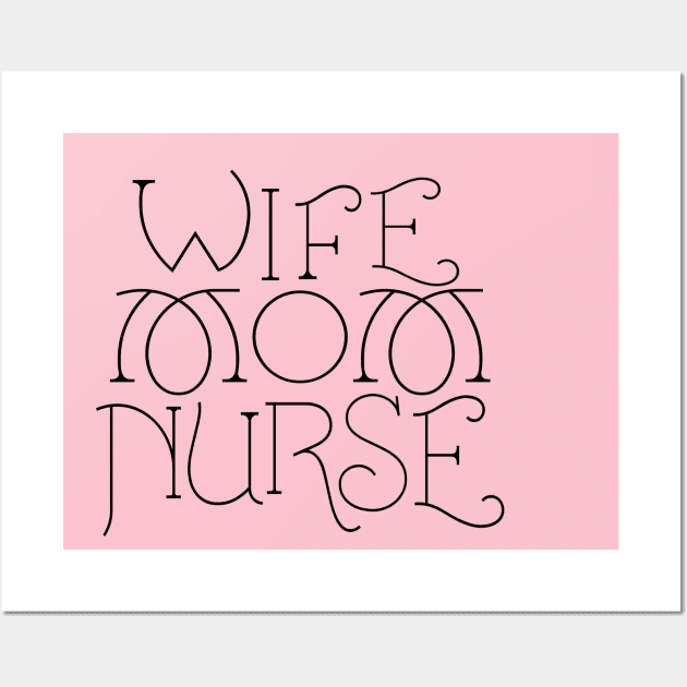 Wife Mom Nurse black text Wall Art by FlyingWhale369